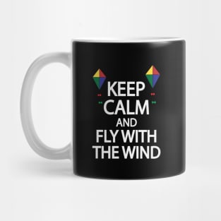 Keep calm and fly with the wind Mug